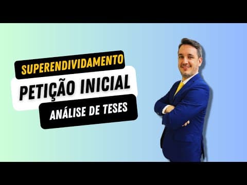 Superendividamento: Análise de Petição Inicial que Pode Mudar Vidas
