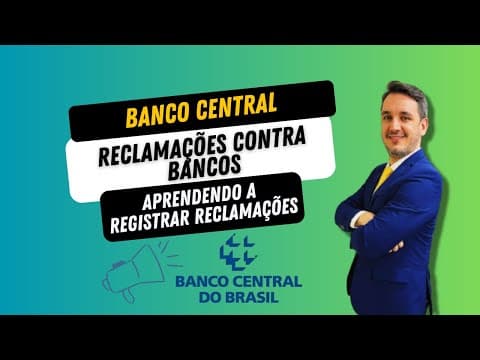 Como Fazer Reclamações Contra Bancos pelo Banco Central